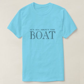 Camiseta É toda sobre o barco