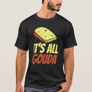 Camiseta É todo gourmet de queijo Gouda