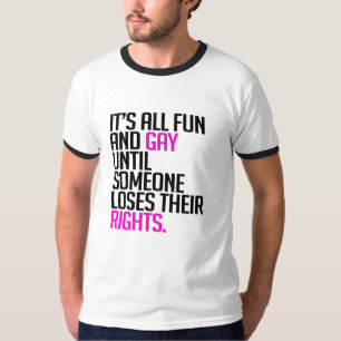 Camiseta É todo o divertimento e gay até