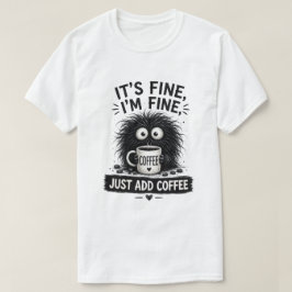 Camiseta É Tudo Bem, Adicione Apenas Arte do Monstro do Caf