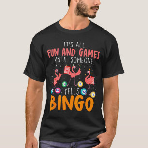 Camiseta É Tudo Diversão Até Que Alguém Grita Bingo L