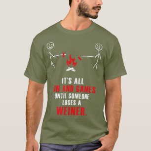 Camiseta É Tudo Divertido Até Que Alguém Perder Um Weiner