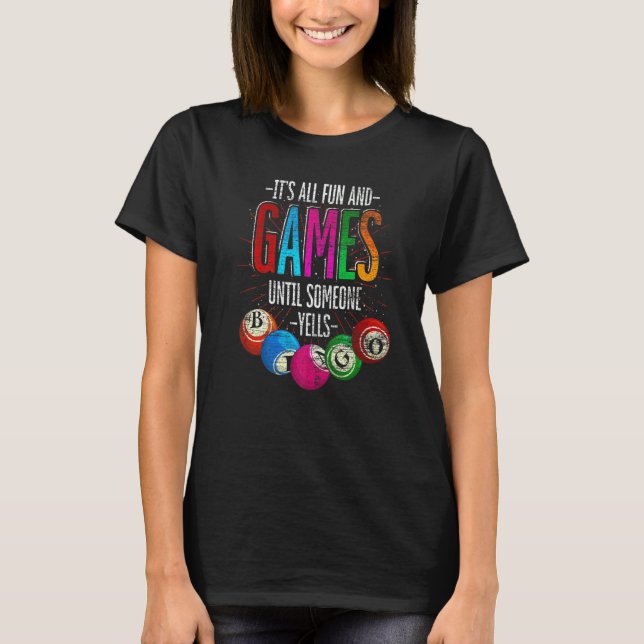 Camiseta É Tudo Divertido E Jogos Até Alguém Gritar Bingo (Frente)