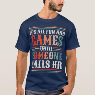 Camiseta É Tudo Divertido E Jogos Até Que Alguém A Chame