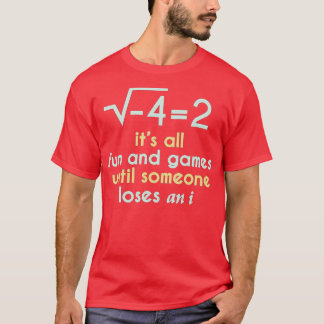 Camiseta É Tudo Divertido E Jogos Até Que Alguém Perder Um 