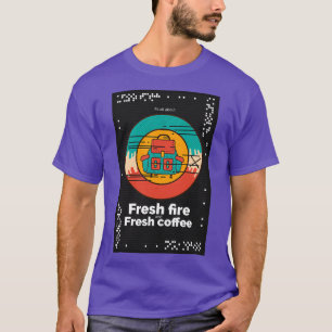 Camiseta É tudo sobre fogo fresco e café fresco