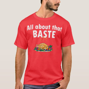 Camiseta É tudo sobre o Baste Engraçado Turquia Graças