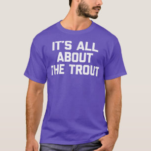 Camiseta É Tudo Sobre O Pescoço De Tshshirt Um pescador de