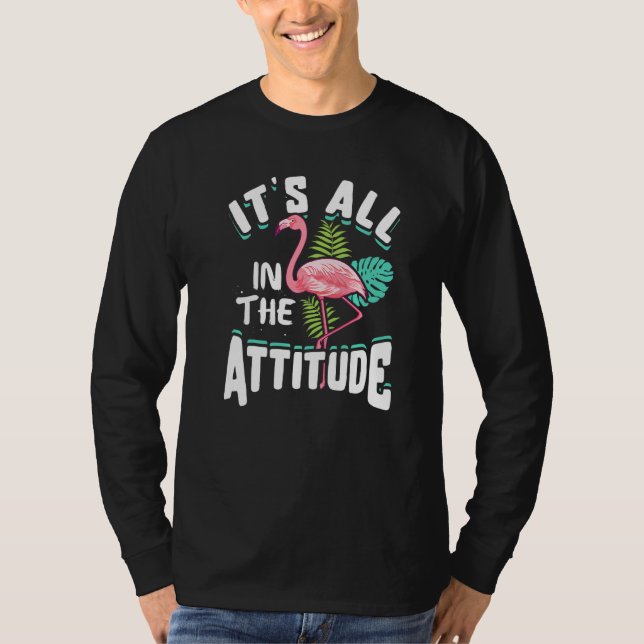 Camiseta É Tudo Uma Questão De Atitude Flamingo (Frente)