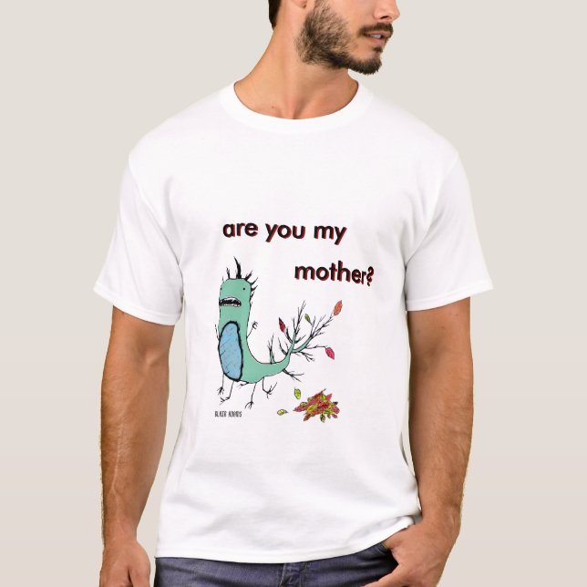 Camiseta é u minha mãe? Terminado? , é você meu, mãe? … (Frente)