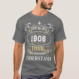 Camiseta É Um 1906 Que Você Não Entenderia.