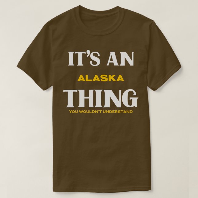 Camiseta É um Alasca que você não entenderia. (Frente do Design)