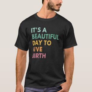 Camiseta É Um Belo Dia Para Dar À Luz Doula Life Midw