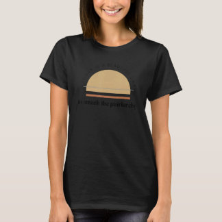 Camiseta É Um Belo Dia Para Derrubar A Patriarquia  Femi