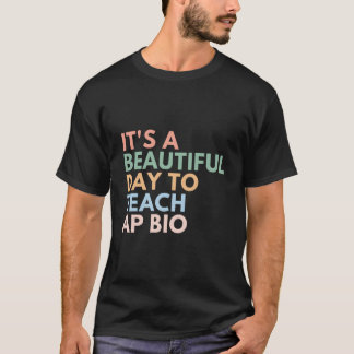 Camiseta É Um Belo Dia Para Ensinar A Ap Bio
