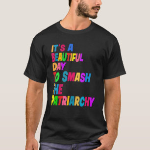 Camiseta É Um Belo Dia Para Esmagar A Femina Patriarca