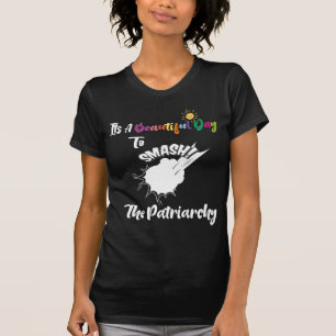 Camiseta É Um Belo Dia Para Esmagar A Patriarquia