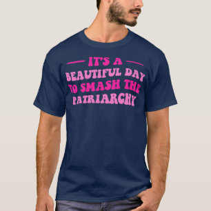 Camiseta É Um Belo Dia Para Esmagar A Patriarquia VI