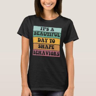 Camiseta É Um Belo Dia para Formar Comportamentos Legal