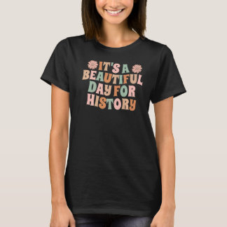 Camiseta É um belo dia para história, estudo sobre história