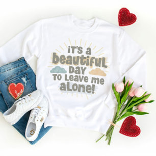 Camiseta É um belo dia para me deixar sozinha, uma citação