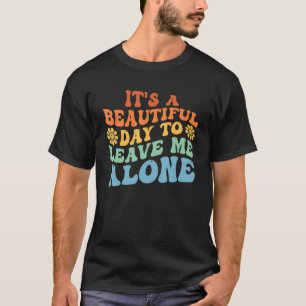 Camiseta É Um Belo Dia Para Me Deixar Sozinho, O Groovy