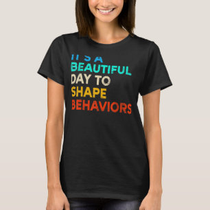 Camiseta É um belo dia para moldar comportamentos