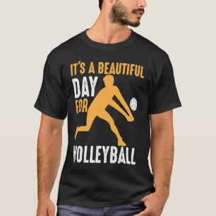 Camiseta É um belo dia para o volleyb de vôlei