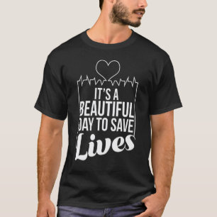Camiseta É Um Belo Dia Para Salvar Vidas Enfermeira