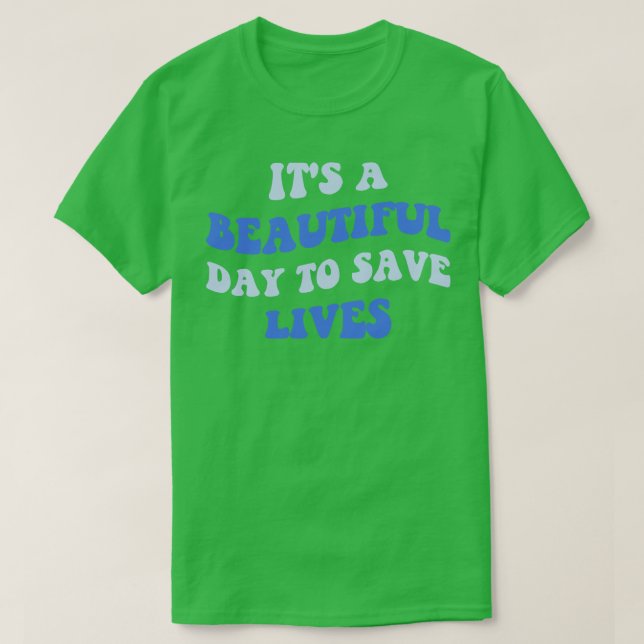 Camiseta É Um Belo Dia Para Salvar Vidas III (Frente do Design)
