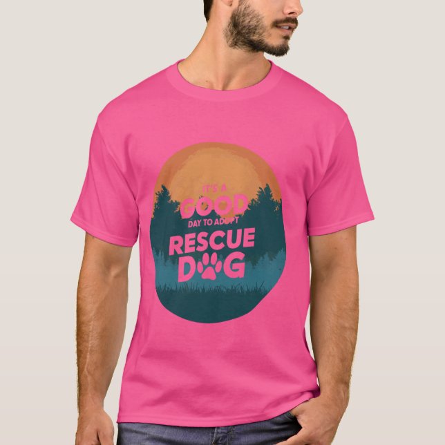Camiseta É Um Bom Dia Adotar O Cachorro De Emergência De Ca (Frente)