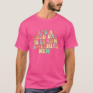 Camiseta É Um Bom Dia Aprender Algo Novo Retrato De Groovy