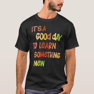 Camiseta É Um Bom Dia Aprender Algo Novo Retrocetro