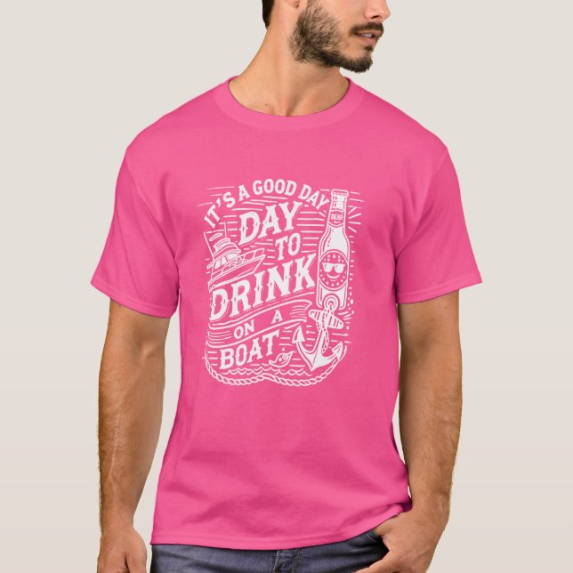 Camiseta É Um Bom Dia Beber Em Um Bebendo De Boate (Frente)