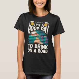 Camiseta É Um Bom Dia Beber Em Uma Viagem De Bebida