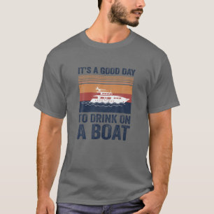 Camiseta É Um Bom Dia Beber Num Barco