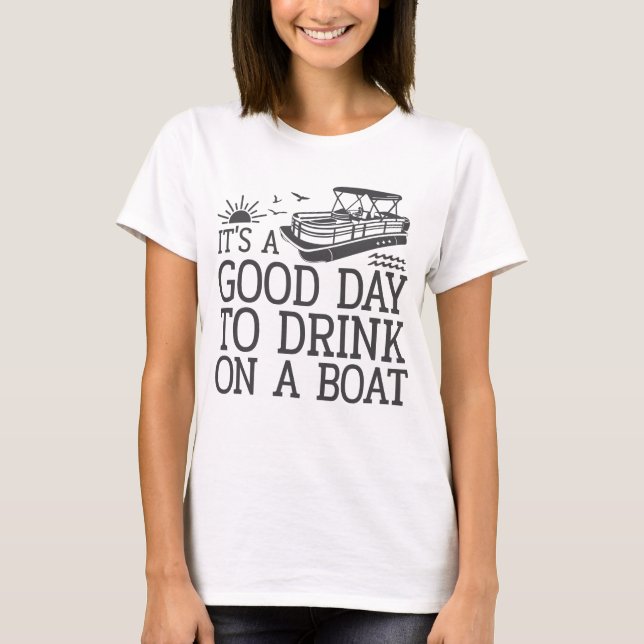 Camiseta É Um Bom Dia Beber Num Barco (Frente)