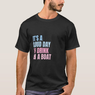 Camiseta É Um Bom Dia Beber Num Barco