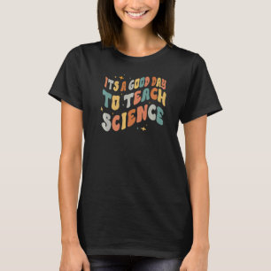 Camiseta É Um Bom Dia Ensinar Ciência da Terra Tea