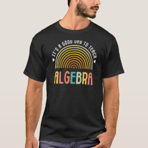 Camiseta É Um Bom Dia Ensinar Ensino Da Escola De Matemátic