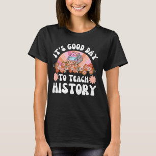 Camiseta É Um Bom Dia Ensinar História Engraçado Professor