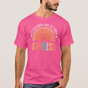Camiseta É Um Bom Dia Ensinar Língua Estrangeira Espanhola