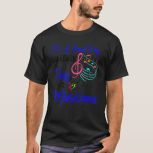 Camiseta É Um Bom Dia Ensinar Músicos Pequenos Teac