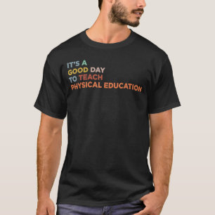Camiseta É Um Bom Dia Ensinar Professores De Educação Físic