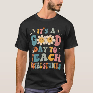 Camiseta É Um Bom Dia Ensinar Professores De Estudos Sociai