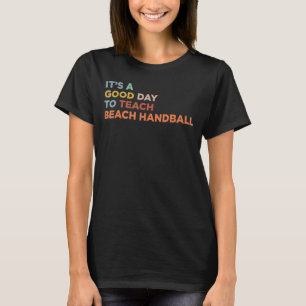 Camiseta É Um Bom Dia Ensinar Treinador De Andebol De Praia