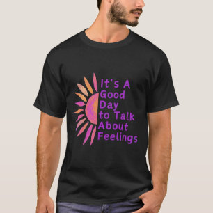Camiseta É Um Bom Dia Falar Sobre Sentir Presentes