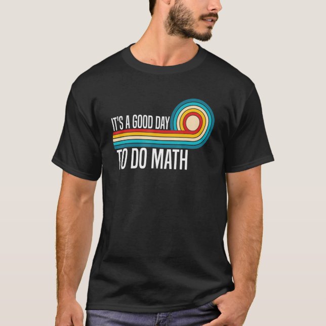 Camiseta É Um Bom Dia Fazer Professora De Matemática Dizend (Frente)