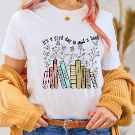 Camiseta É um bom dia ler um livro, amantes do livro