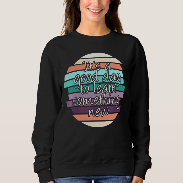 Camiseta É Um Bom Dia Para Aprender Algo Novo Chá Escolar (Frente)